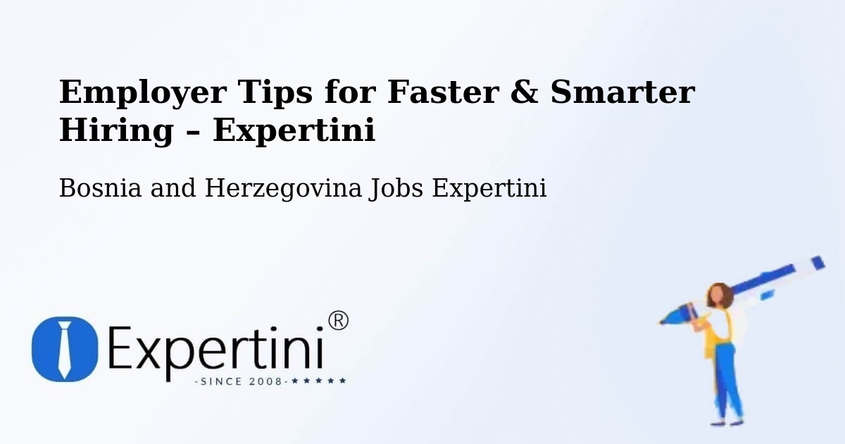 Employer Tips for Hiring & Recruitment – Pećigrad - Pećigrad, Bosnia and Herzegovina Jobs Expertini