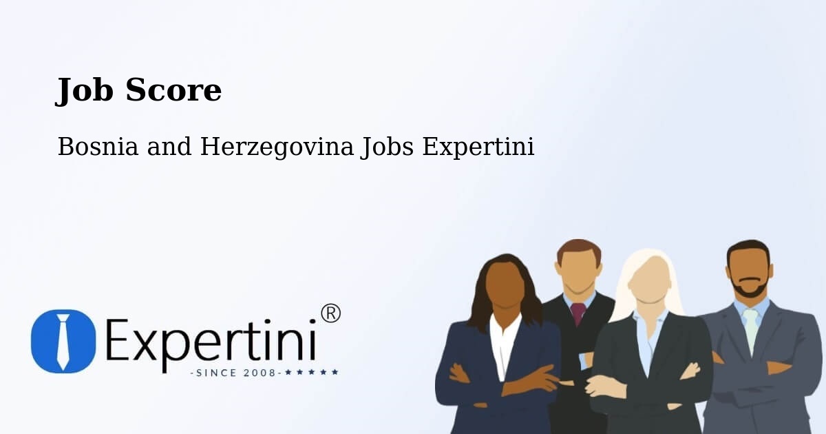 Job Score & Job Description Score Tool – Pećigrad - Bosnia and Herzegovina Jobs Expertini